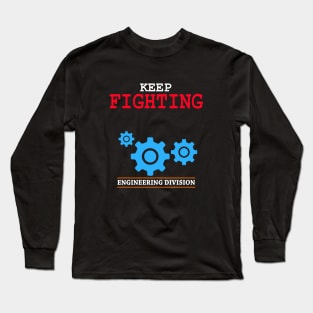 keep fighting engineering division Long Sleeve T-Shirt
